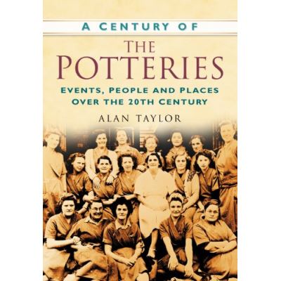 A Century of Potteries (Century of North of England)