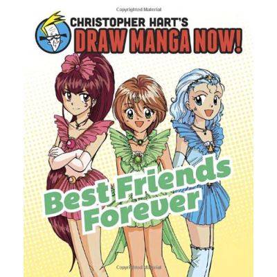 Best Friends Forever (Christopher Hart's Draw Manga Now!)