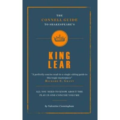 The Connell Guide to Shakespeare's King Lear (Advanced study text guide)