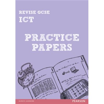 REVISE GCSE ICT Practice Papers (REVISE Edexcel GCSE ICT 10)