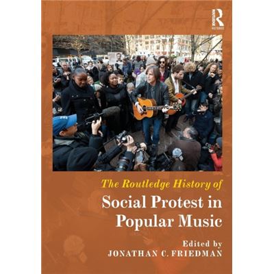 The Routledge History Of Social Protest In Popular Music (Paperback)