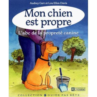 mon chien est propre , l'abc de la propreté canine