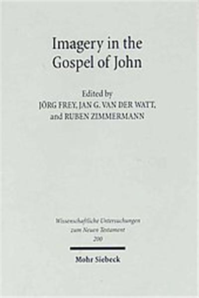 Imagery in the Gospel of John, Wissenschaftliche Untersuchungen Zum Neuen Testament