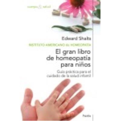 El Gran Libro De Homeopatía Para Niños - SHALTS, EDWARD