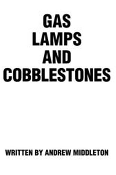 Gas Lamps And Cobblestones