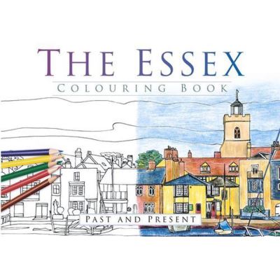 The Essex Colouring Book: Past & Present - [Version Originale]