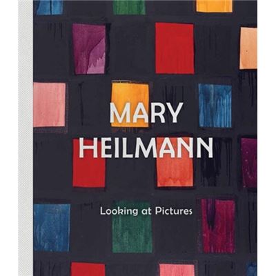 Mary Heilmann: Looking At Pictures (Hardcover)