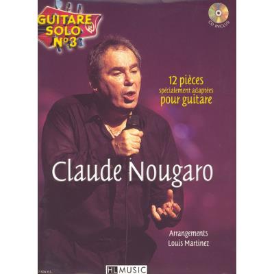 Partitions variété, pop, rock... LEMOINE NOUGARO CLAUDE - GUITARE SOLO N°3 : CLAUDE NOUGARO + CD - CHANT, GUITARE Guitare