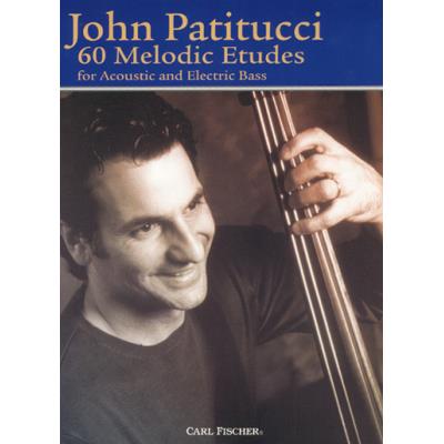 Méthodes et pédagogie CARL FISCHER PATITUCCI JOHN - 60 MELODIC ETUDES - BASSE Guitare basse