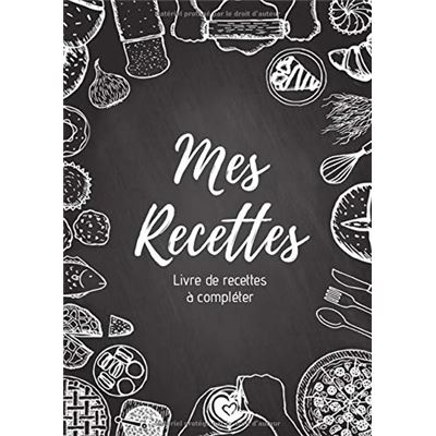Buy Mes Recettes Cahier de Recettes à Remplir: Livre de Recettes à  Compléter: Un Carnet de Recettes à Remplir pour 100 Recettes, Livre  Cuisine, 21.59 x 27.94 cm, 110 Pages