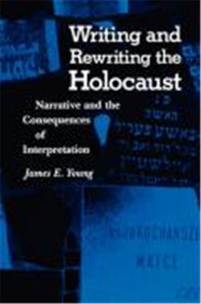 Writing and Rewriting the Holocaust, Jewish Literature and Culture Series