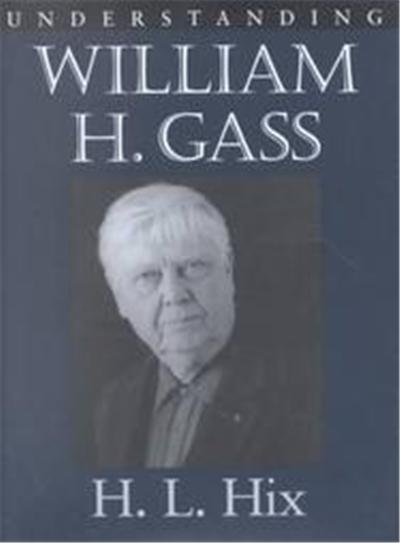 Understanding William H. Gass, Understanding Contemporary American Literature Series
