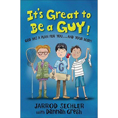 It's Great to Be a Guy!: God Has a Plan for You...and Your Body! - [Version Originale]