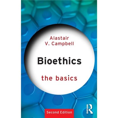 Bioethics The Basics