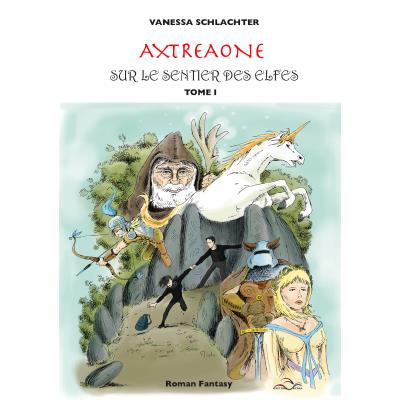 Axtréaone, tome 1, Sur le Sentier des Elfes