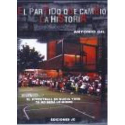 El Partido Que Cambió La Historia: El Streetball En Nueva York Ya No Será Lo Mismo - Gil García, Antonio