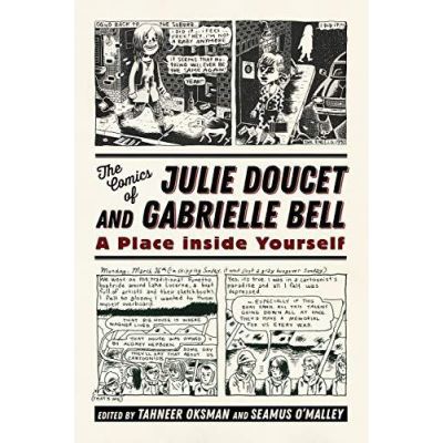 The Comics of Julie Doucet and Gabrielle Bell: A Place inside Yourself (Critical Approaches to Comics Artists Series) - [Version Originale]