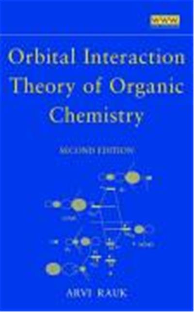 Orbital Interaction Theory of Organic Chemistry