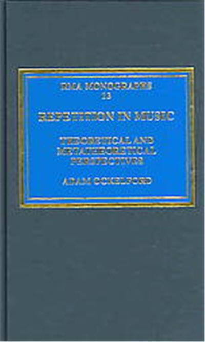 Repetition in Music, Royal Musical Association Monographs