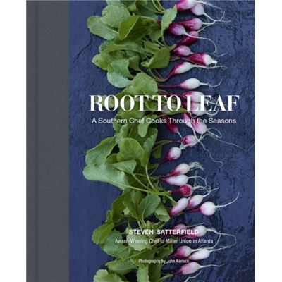 Root To Leaf: A Southern Chef Cooks Through The Seasons (Hardcover)