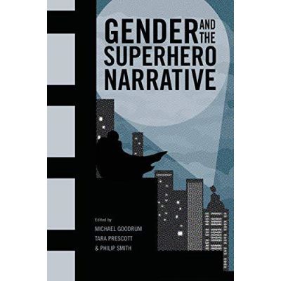 Gender and the Superhero Narrative - [Version Originale]