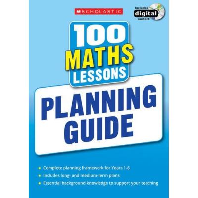 100 Maths Lessons: Planning Guide (100 Lessons - New Curriculum)
