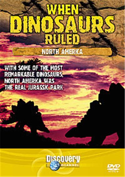 When Dinosaurs Ruled - North America