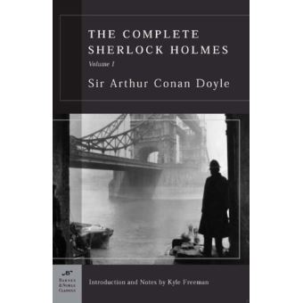 The Complete Sherlock Holmes, Vol. I, BARNES & NOBLE CLASSICS SERIES - 1