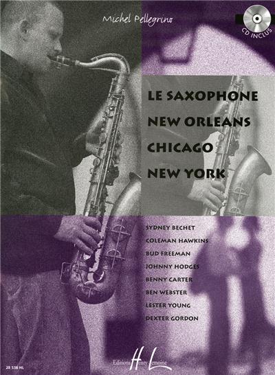 LE SAXOPHONE NEW ORLEANSCHICAGO NEW YORK+CD