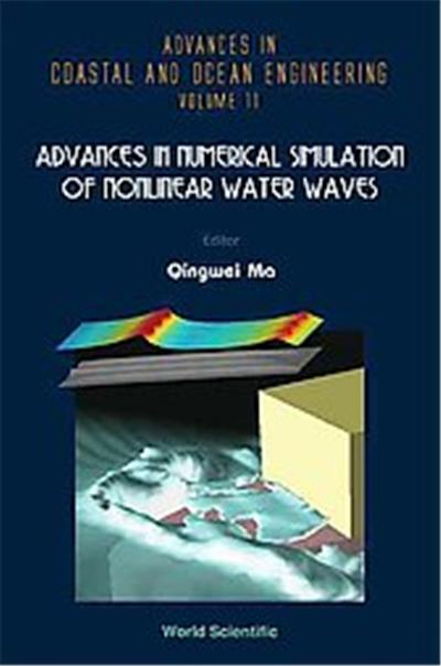 Advances in Numerical Simulation of Nonlinear Water Waves, Advances in Coastal and Ocean Engineering