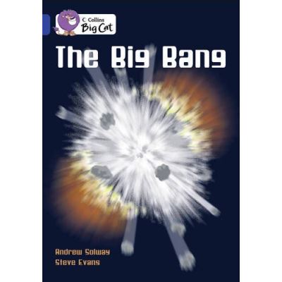 The Collins Big Cat the Big Bang Andrew Solway