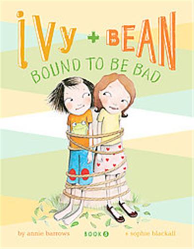 Bound To Be Bad, Ivy And Bean Series
