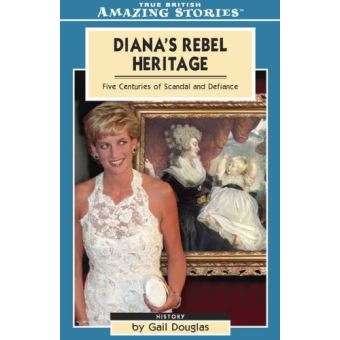 Dianas Rebel Heritage Five Centuries of Scandal and Defianc picture