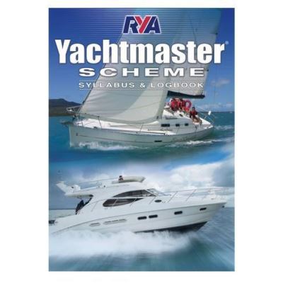 Rya Yachtmaster Scheme Syllabus and Logb - [Version Originale]