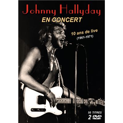Johnny Hallyday En concert 10 ans de live (1961-1971)