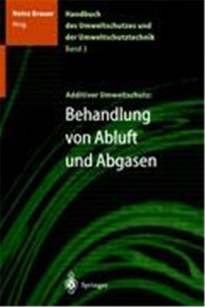 Additiver Umweltschutz, Handbuch Des Umweltschutzes Und Der Umweltschutztechnik, Bd 3