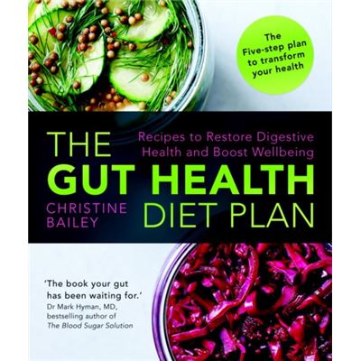 The Gut Health Diet Plan: Recipes To Improve Digestive Health And Boost Wellbeing (Paperback)