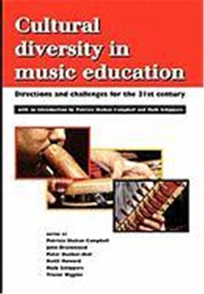 Cultural Diversity in Music Education: Directions and Challenges for the 21st Century