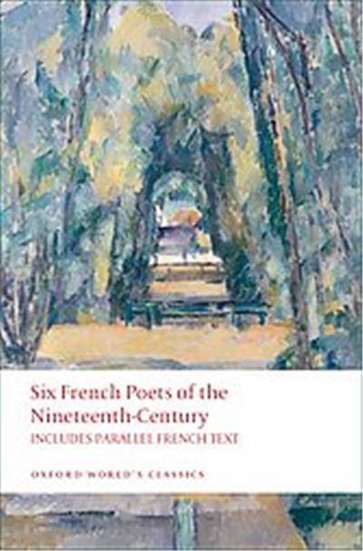 Six French Poets of the Nineteenth Century, Oxford World's Classics Series
