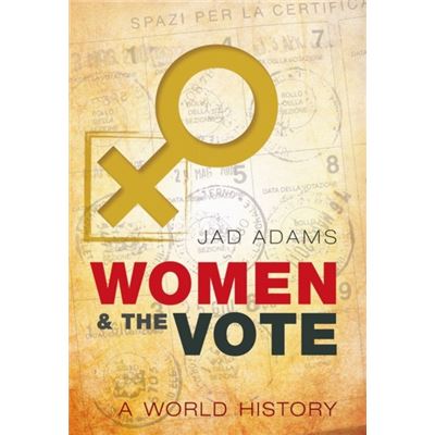 Women And The Vote: A World History (Paperback)