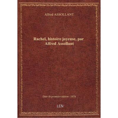 Rachel, histoire joyeuse, par Alfred Assollant