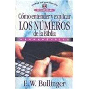 Como Entender y Explicar los Numeros de la Biblia - 1