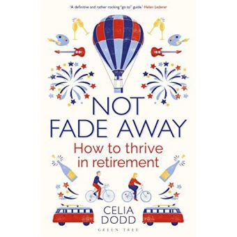 Not Fade Away: How to Thrive in Retirement - [Version Originale] - 1