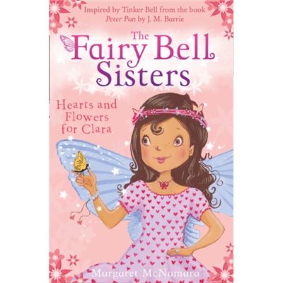 The Fairy Bell Sisters: Hearts And Flowers For Clara (Paperback)