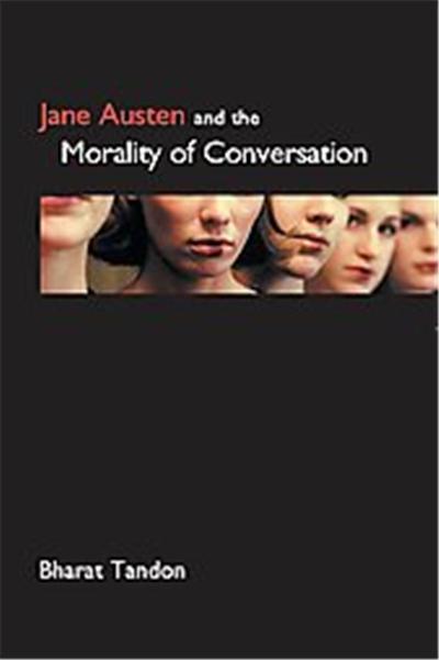 Jane Austen and the Morality of Conversation, Anthem Nineteenth Century Studies