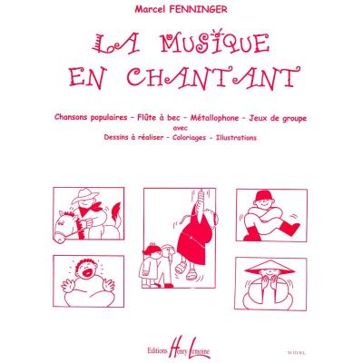 Méthodes et pédagogie LEMOINE FENNINGER MARCEL - LA MUSIQUE EN CHANTANT - 30 CHANSONS Chant