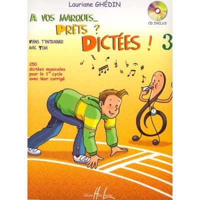 Méthodes et pédagogie LEMOINE GHEDIN LAURIANE - A VOS MARQUES.. PRÊTS ? DICTÉES ! VOL.3 + CD Dictées musicales