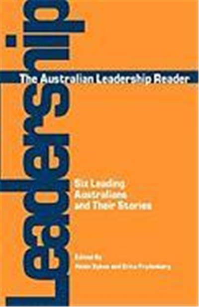 Australian Leadership Reader: Six Leading Australians and Their Stories