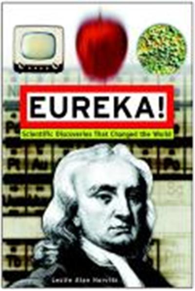 Eureka!: Scientific Breakthroughs That Changed the World