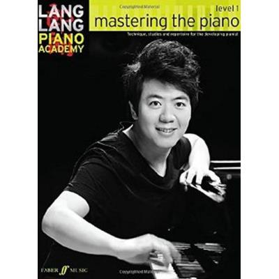 Lang Lang Piano Academy : Mastering The Piano Level 1